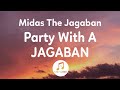 Midas The Jagaban - Party With A Jagaban (Lyrics)