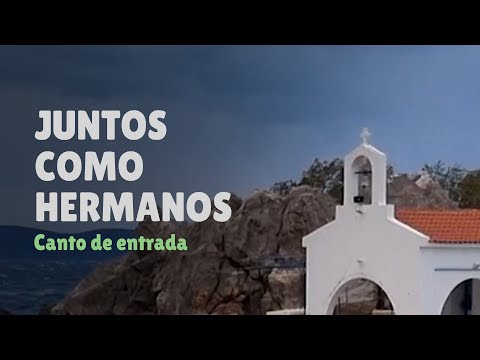 Juntos como hermanos | Canto de entrada