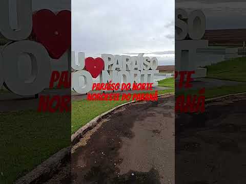 paraíso do norte noroeste do Paraná #