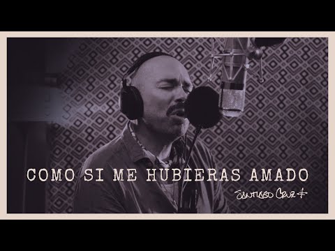 Santiago Cruz - Como si me hubieras amado (Video Oficial)