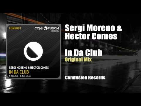 Sergi Moreno & Hector Comes - In Da Club (Original Mix)