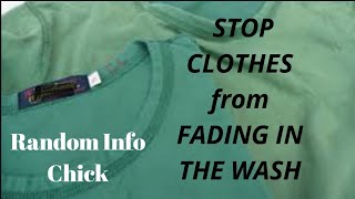 STOP COLORED CLOTHING FROM FADING IN THE WASH