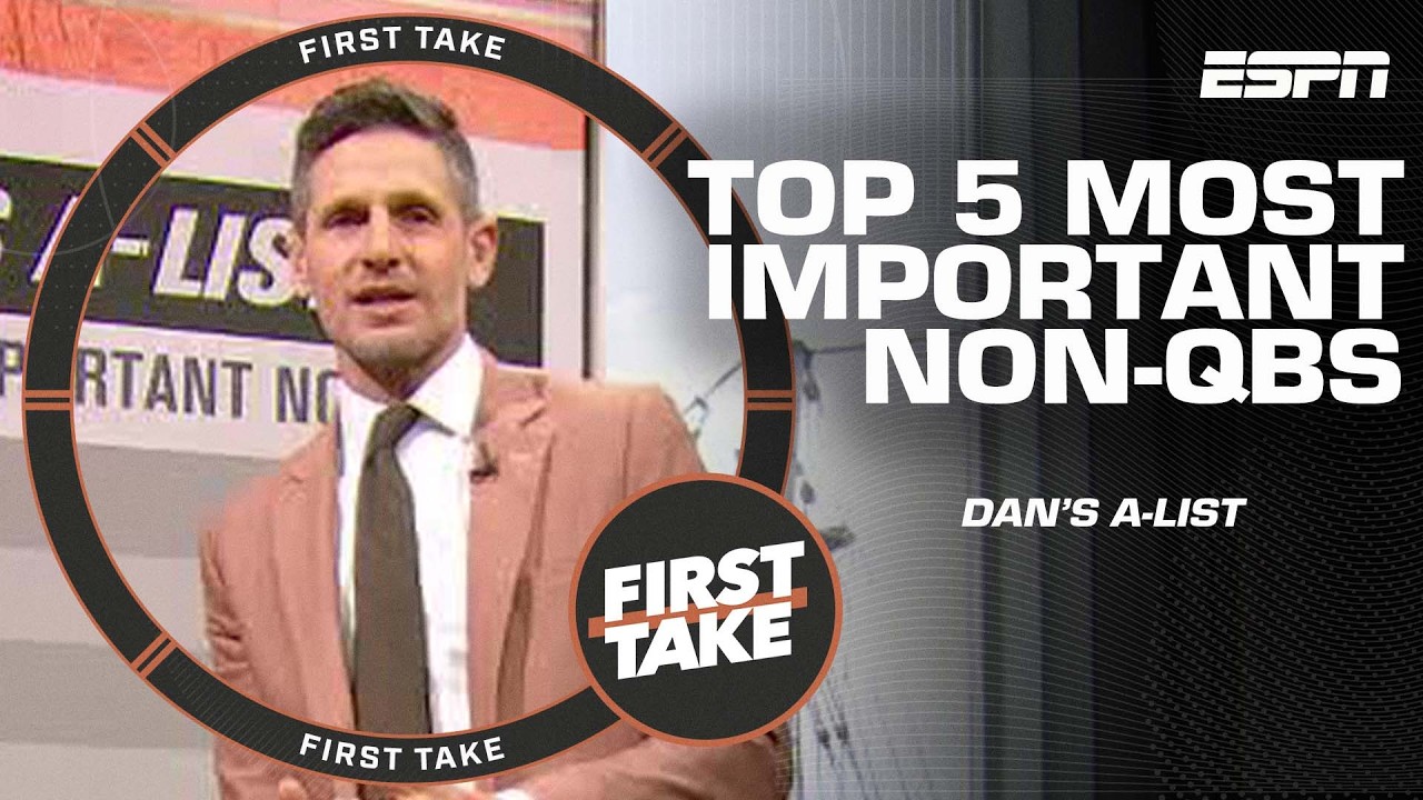 Dan’s A-List: Top 5️⃣ most important non-QBs 🏈 | First Take