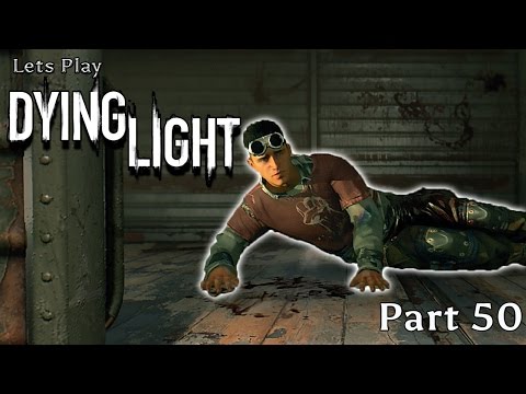 Lets Play Dying Light - Part 50 - [Siblings PT 3]