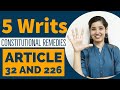 5 Types of Writs | Constitutional Remedies | Article 32 and Article 226
