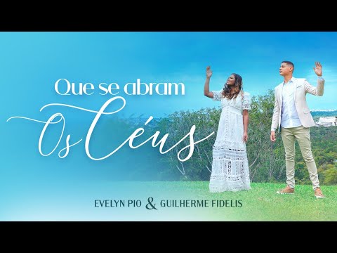 Evelyn Pio e Guilherme Fidelis | Que Se Abram os Céus | Bereia Music