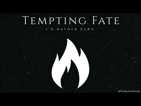 Tempting Fate - I'd Rather Burn