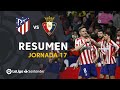 Highlights Atlético de Madrid vs CA Osasuna (2-0)