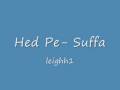 Hed Pe- Suffa
