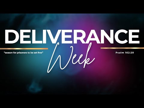 Deliverance Week || Day 3