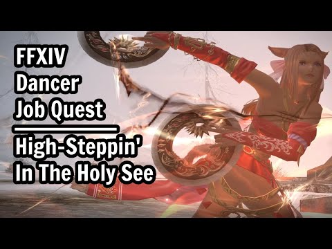 Final Fantasy XIV - Lvl 68 Dancer Job Quest - High-Steppin' in the Holy See