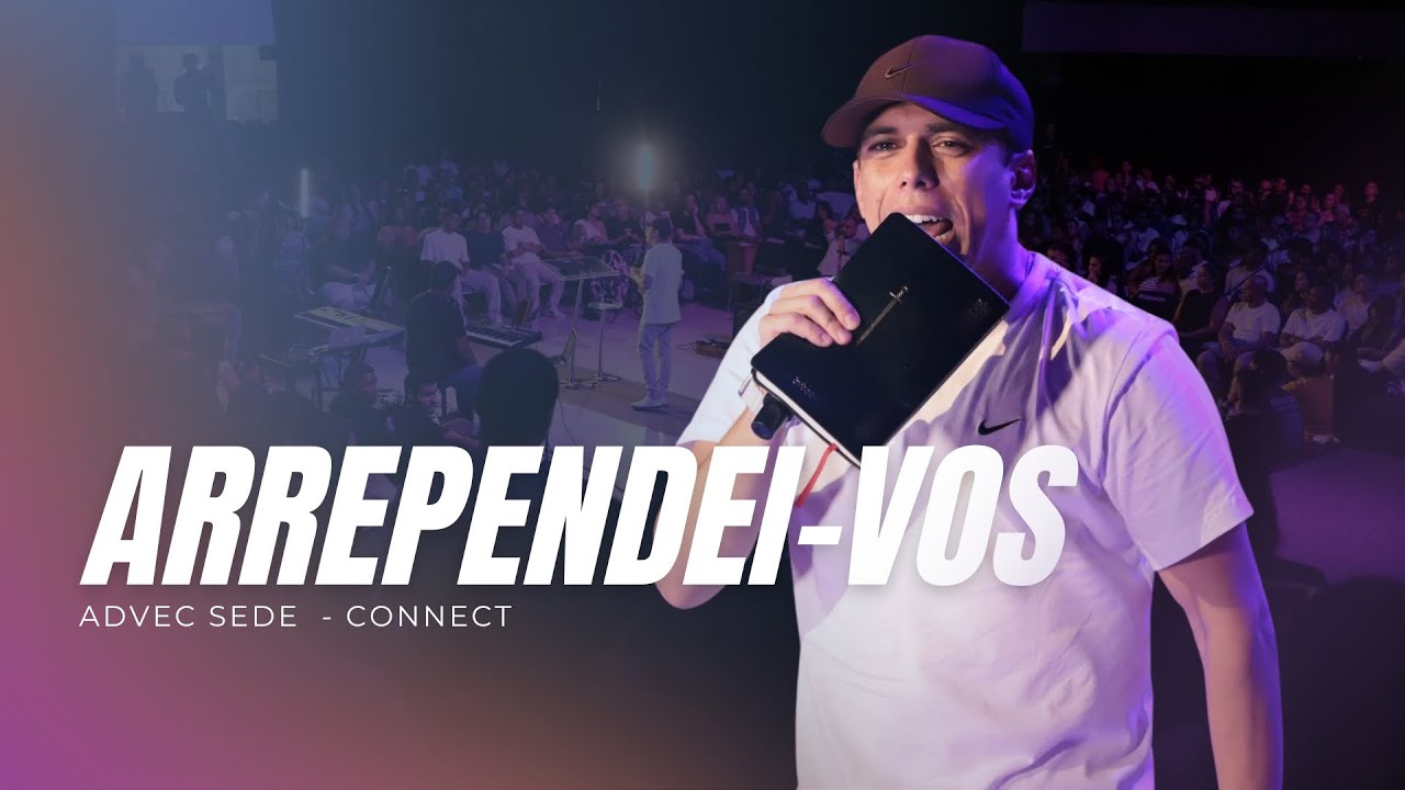 ARREPENDEI-VOS | Pr Yuri Norat | Connect ADVEC Sede