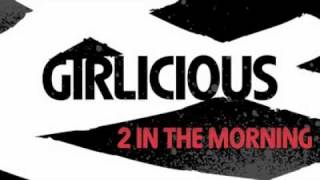 Girlicious - 2 In The Morning