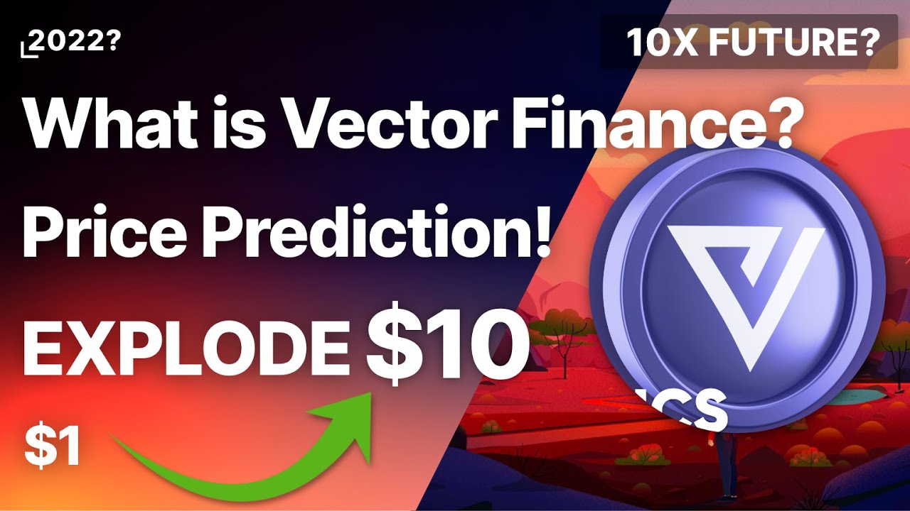 What is  Vector Finance? Should You Buy? Price Prediction! 10X Future?