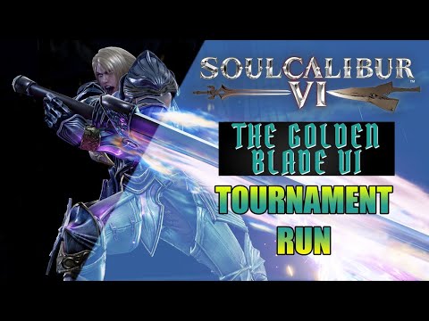 THE GOLDEN BLADE VI Tournament Run! (SC6 Siegfried Gameplay)