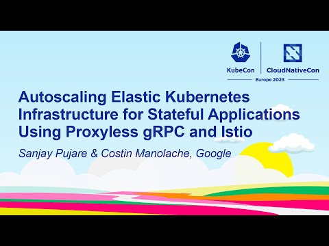 Autoscaling Elastic Kubernetes Infrastructure for Stateful... - Sanjay Pujare & Costin Manolache