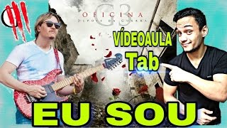 EU SOU Vídeo Aula +TAB(OFICINA G3)Juninho Afram  Solo Tutorial (DEPOIS DA GUERRA) Gustavo Silva
