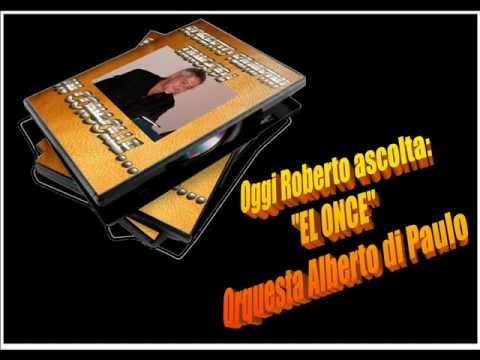 Oggi Roberto Ascolta ORQUESTA ALBERTO DI PAULO - EL ONCE