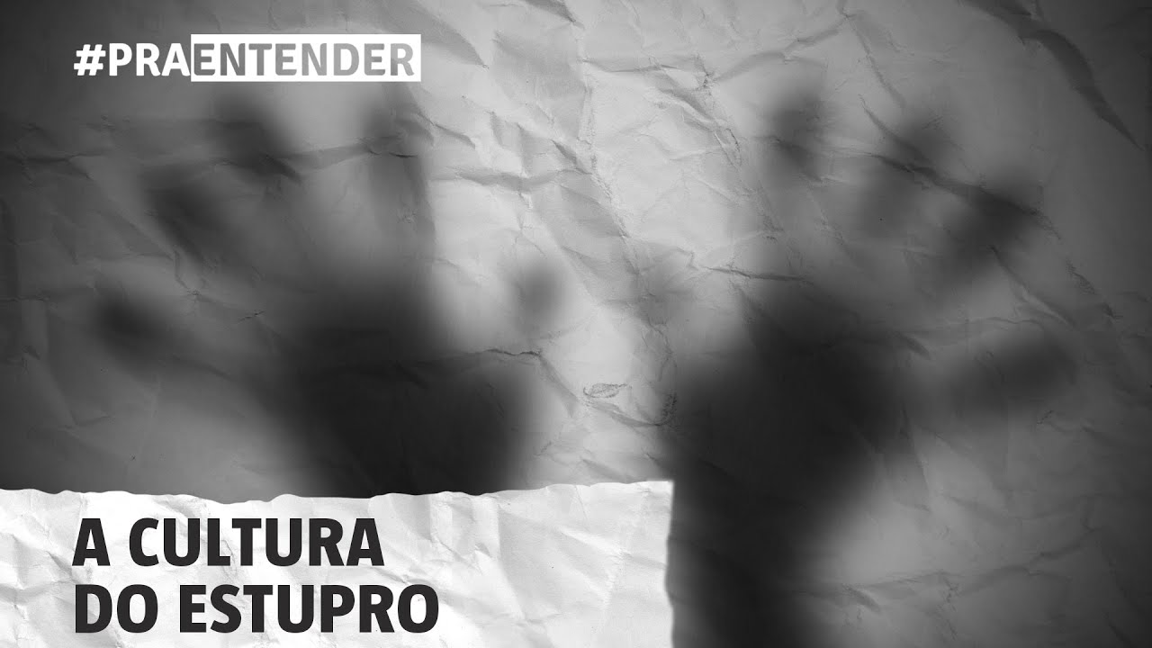Entenda o que é a cultura do estupro