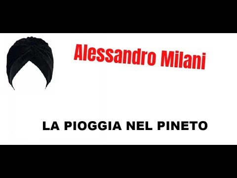 Gabriele D'Annunzio - La pioggia nel pineto ( Lettura Alessandro Milani )