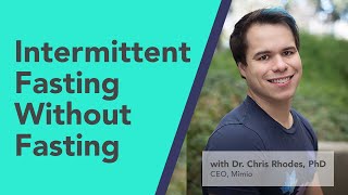 Live Longer, Age Well: Intermittent Fasting without Fasting