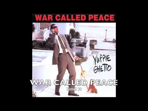 WAR CALLED PEACE - Yuppie Ghetto (FULL ALBUM)