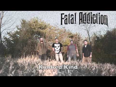 Fatal Addiction - Kindred Kind