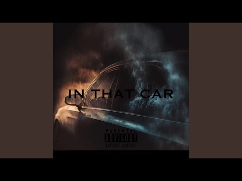 IN THAT CAR
