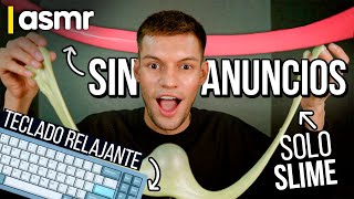 ASMR español sin anuncios para dormir con slime y teclado