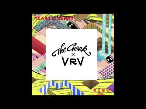 Years & Years - King (The Geek x Vrv remix)
