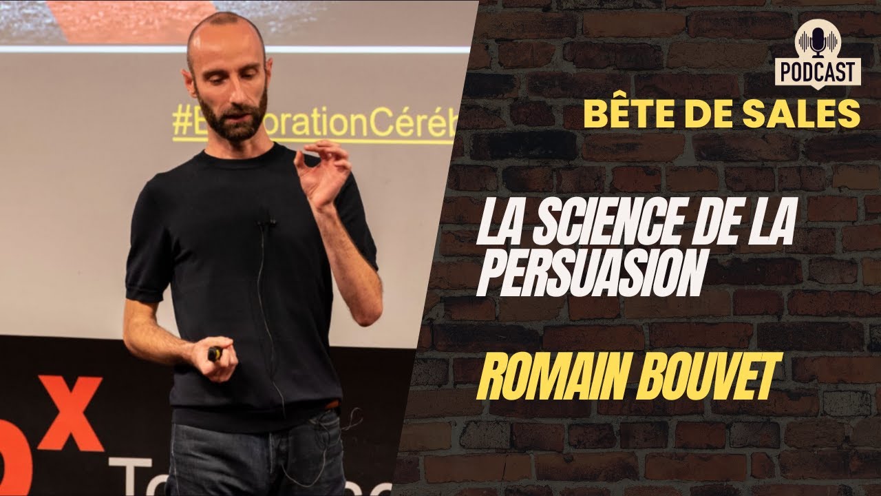 L'art de la persuasion selon la science (Romain Bouvet)