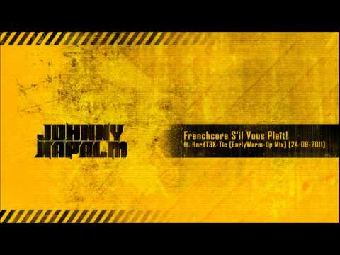 HardT3K-Tic & Johnny Napalm - Frenchcore S'il Vous Plaît! (EarlyWarm-Up Mix)