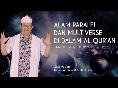 Islam Futuristik eps. 110 - ALAM PARALEL DAN MULTIVERSE DI DALAM AL QUR’AN