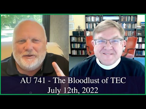 Anglican Unscripted 741 - The Bloodlust of TEC