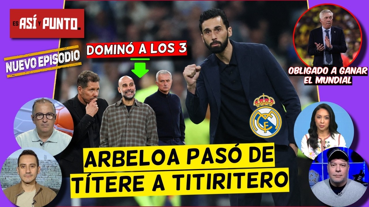 ARBELOA YA NO ES UN TÍTERE del REAL MADRID. BAILÓ a GUARDIOLA, MOURINHO y SIMEONE | Es Así y Punto