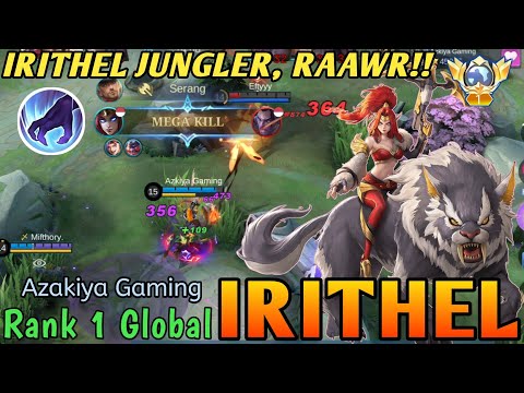 IRITHEL JUNGLER MEGA KILL GAMEPLAY TOP GLOBAL 1 IRITHEL BY AZAKIYA GAMING