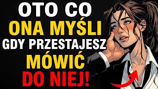 Oto Co Zrobi Kobieta, Gdy Przestaniesz Z Nią Rozmawiać! | Spraw, By Się W Tobie Zakochała