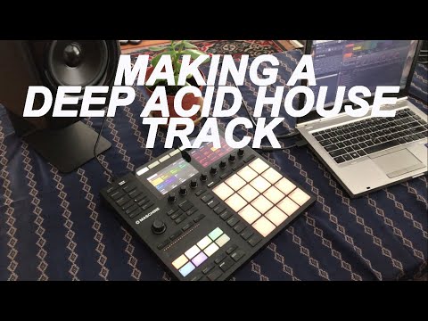 Making a deep acid house track on the Maschine MK3