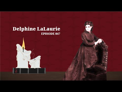 Delphine LaLaurie - Uncovering Truth From Legend