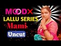 Lallu Series Mami Actress Uncut Web Series Confirm News Nazar