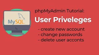phpMyAdmin User privileges (MySQL tutorial for MySQL privileges)