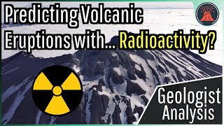 Predicting Volcanic Eruptions with... Radioactivity? Geologist Explains