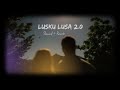 Lusku Lusa 2 0 Slowed Reverb