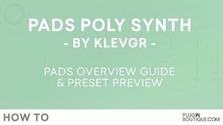 Video thumbnail for Klevgränd Pads | Lush Warm Pads Poly Synth | Overview and Preset Preview by Plugin Boutique