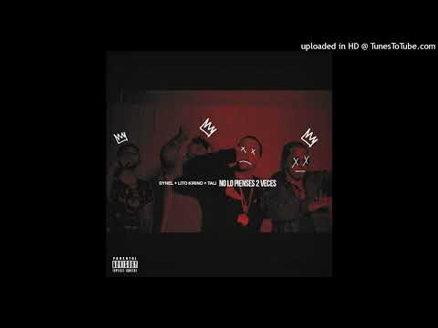 Dynel Ft. Tali, Lito Kirino - "No Lo Pienses 2 Veces" (Official Audio)