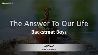 Backstreet Boys-The Answer To Our Life (Karaoke Version)