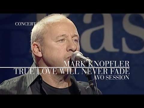 Mark Knopfler - True Love Will Never Fade (AVO Session 2007 | Official Live Video)
