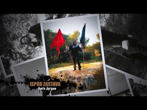 ANTE JERGAN - ISPOD ZASTAVA - PROMO