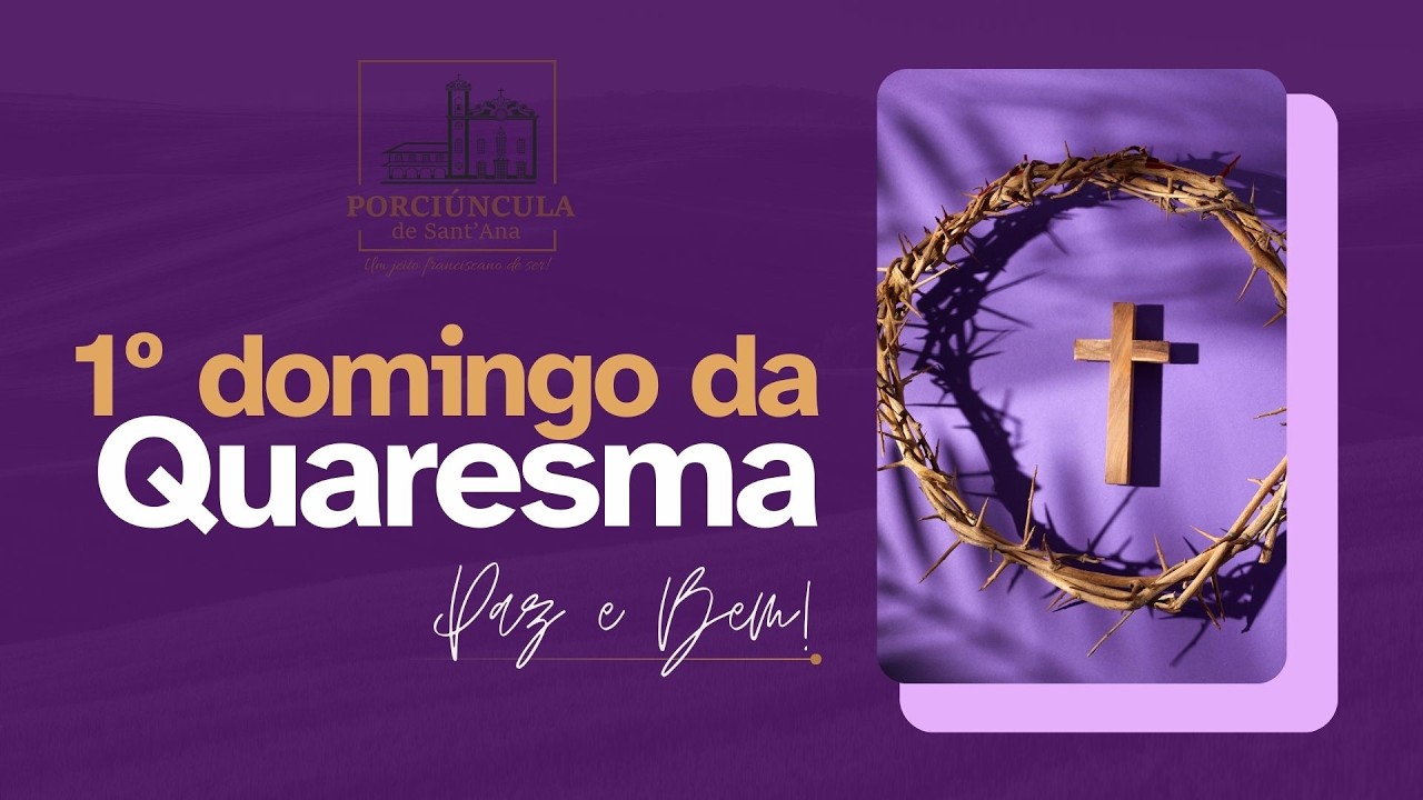 1º Domingo da Quaresma|  Missa ao vivo| 22 de fevereiro| Porciúncula Niterói