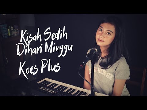 KISAH SEDIH DIHARI MINGGU ( KOES PLUS ) - MICHELA THEA COVER